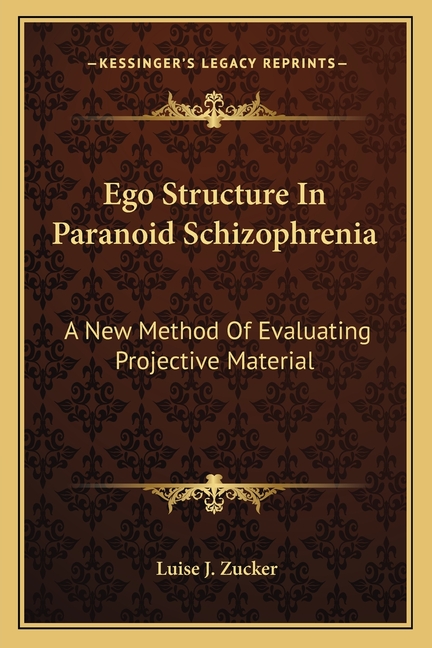 Ego Structure In Paranoid Schizophrenia: A New Method Of Evaluating Projective Material