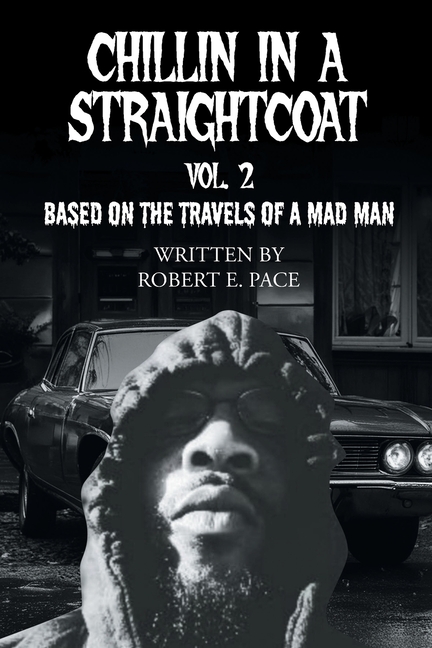 Chillin in a Straightcoat: Based on the Travels of a Mad Man