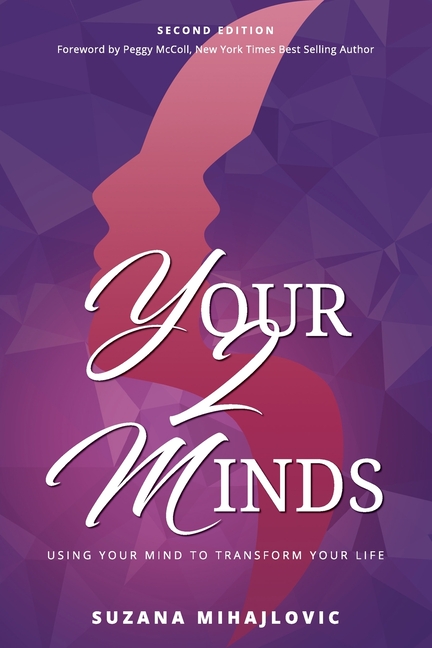 Your2Minds: Using Your Mind to Transform Your Life
