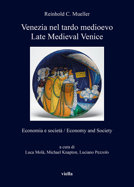 Venezia Nel Tardo Medioevo / Late Medieval Venice: Economia E Societa / Economy and Society