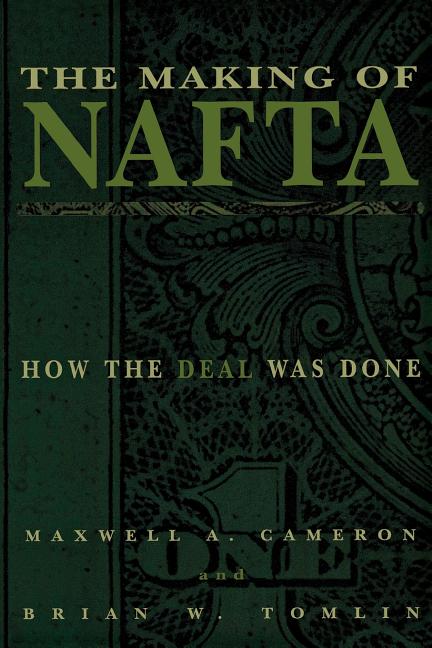 The Making of NAFTA