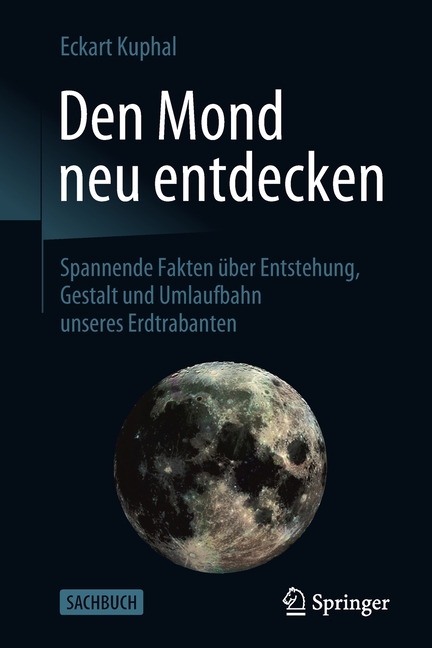 Den Mond Neu Entdecken: Spannende Fakten Über Entstehung, Gestalt Und Umlaufbahn Unseres Erdtrabanten