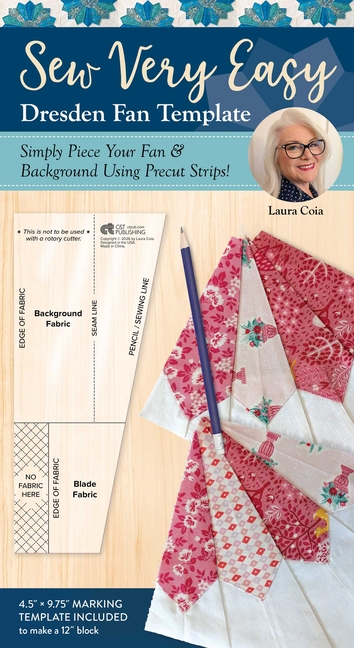 Sew Very Easy Dresden Fan Template: Simply Piece Your Fan & Background Using Precut Strips!