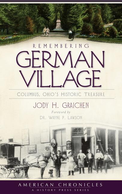 Remembering German Village: Columbus, Ohio's Historic Treasure
