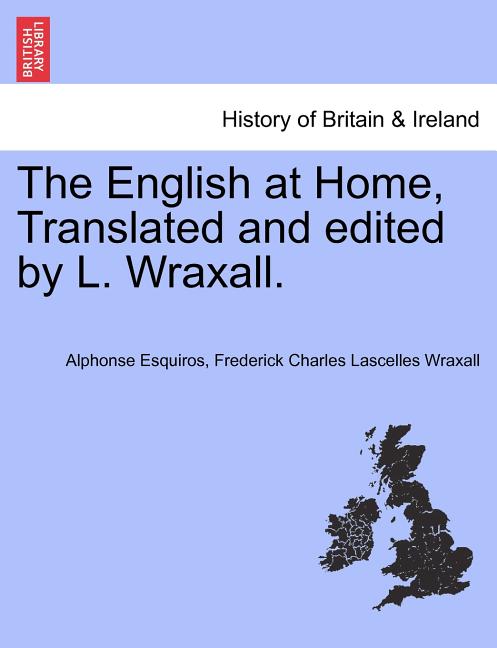The English at Home, Translated and edited by L. Wraxall.