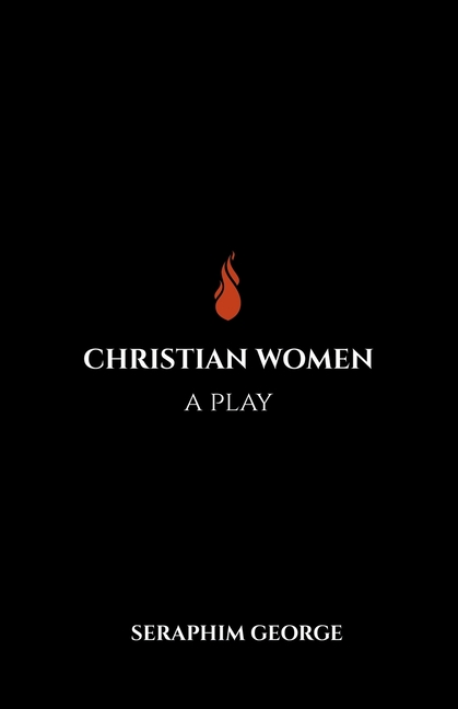 Christian Women: A Play