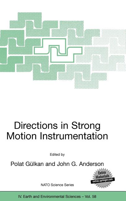 Directions in Strong Motion Instrumentation: Proceedings of the NATO Sfp Workshop on Future Directions in Instrumentation for Strong Motion and Engine