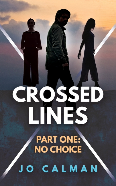 Crossed Lines Part One: No Choice