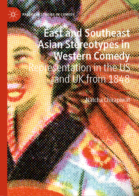 East and Southeast Asian Stereotypes in Western Comedy: Representation in the Us and UK from 1848