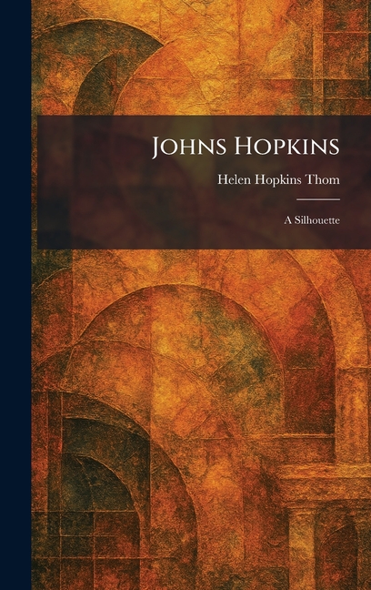 Johns Hopkins: A Silhouette
