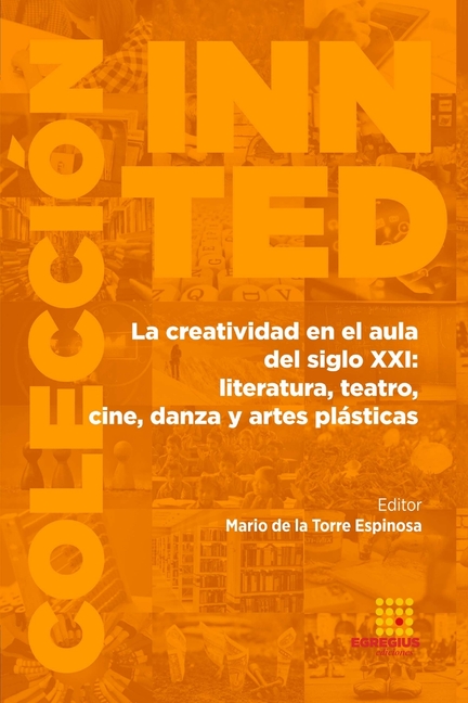 La creatividad en el aula del siglo XXI: literatura, teatro, cine, danza y artes plásticas