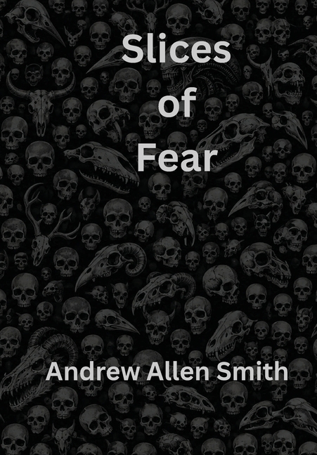 Slices of Fear