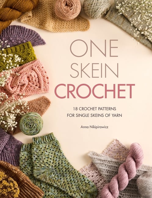 One Skein Crochet: 18 Patterns for Your Special Souvenir Skeins