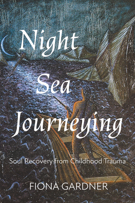 Night Sea Journeying: Soul Recovery from Childhood Trauma