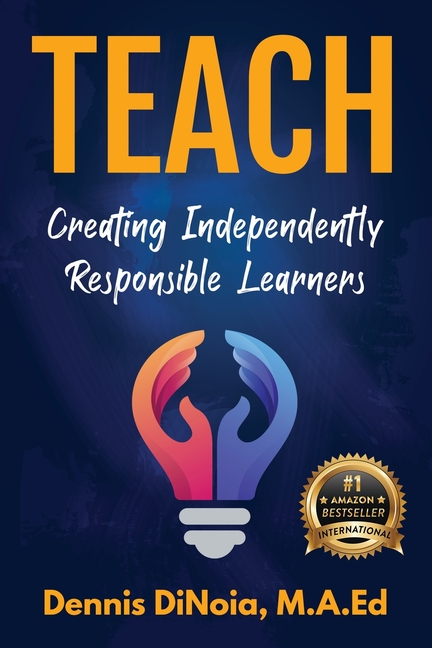 Teach: Creating Independently Responsible Learners