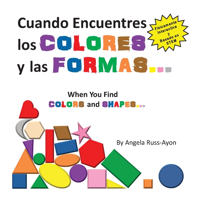 Cuando Encuentres Los Colores y Las Formas: Una Experiencia Físicamente Interactiva Basada en STEM