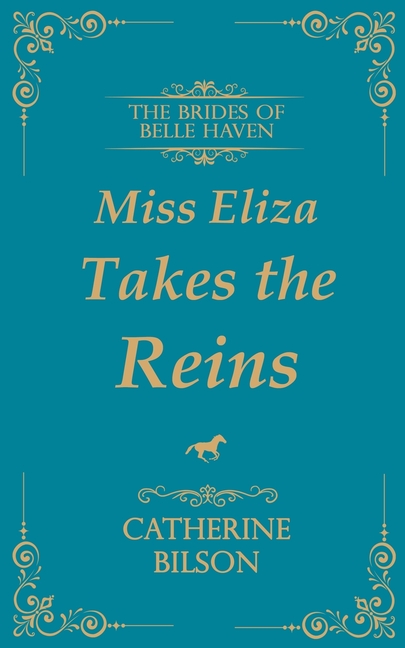 Miss Eliza Takes The Reins: A Sweet Regency Romance with Wounded Warriors, Willing Hearts, and a Home Worth Fighting For