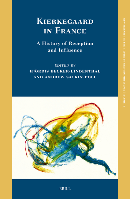 Kierkegaard in France: A History of Reception and Influence