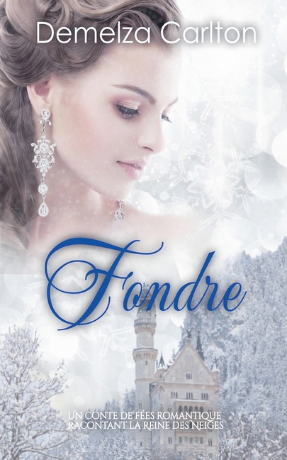 Fondre: Un Conte de Fées Romantique Racontant La Reine des Neiges