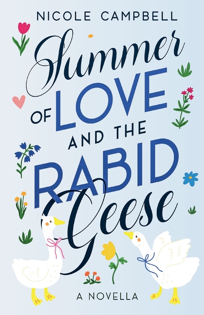 Summer of Love and the Rabid Geese: A Novella