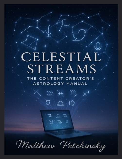 Celestial Streams: The Content Creator's Astrology Manual