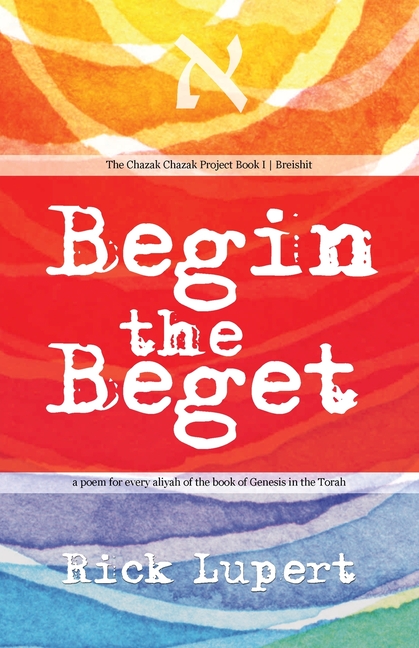 Begin the Beget: A Poem for Every Aliyah of the Book of Genesis in the Torah