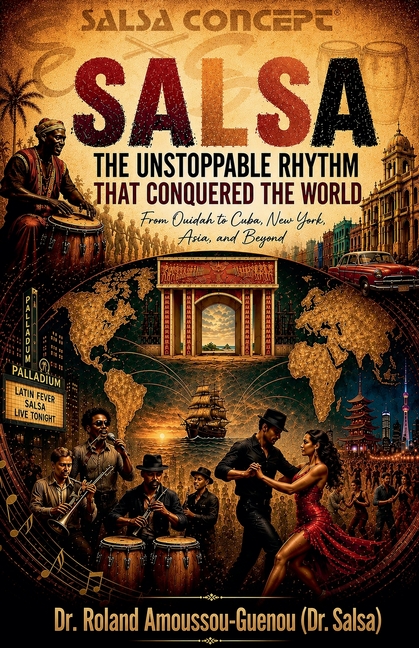 Salsa: The Unstoppable Rhythm That Conquered the World