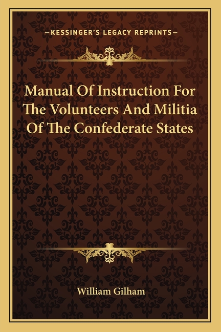 Manual Of Instruction For The Volunteers And Militia Of The Confederate States