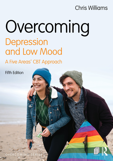 Overcoming Depression and Low Mood: A Five Areas CBT Approach