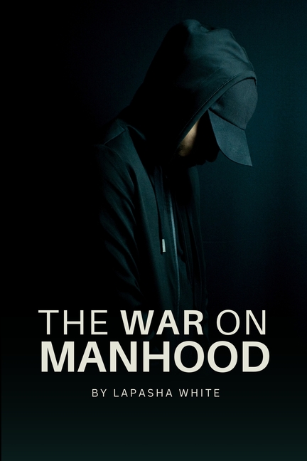 The War on Manhood