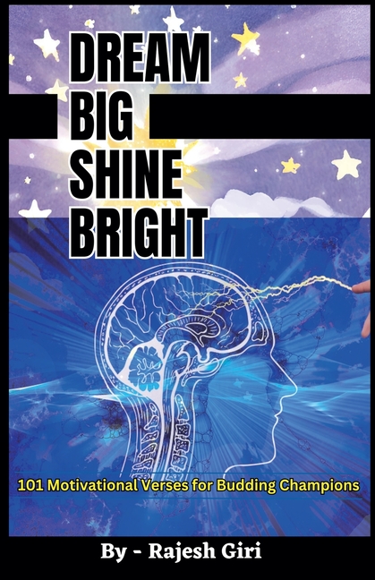 Dream Big, Shine Bright: 101 Motivational Verses for Budding Champions