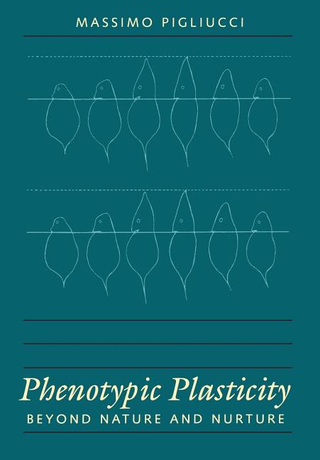 Phenotypic Plasticity: Beyond Nature and Nurture