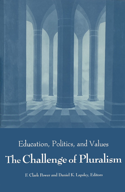 The Challenge of Pluralism: Education, Politics, and Values