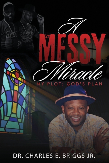 A Messy Miracle: My Plot; God's Plan