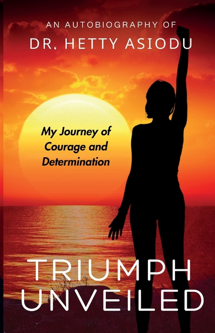 Triumph Unveiled: My Journey of Courage and Determination