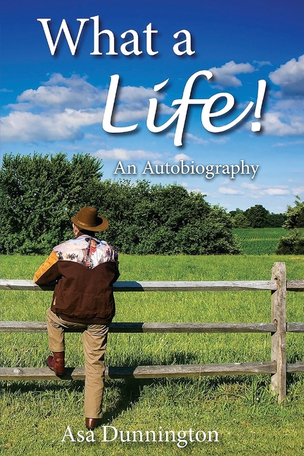 What A Life!: An Autobiography