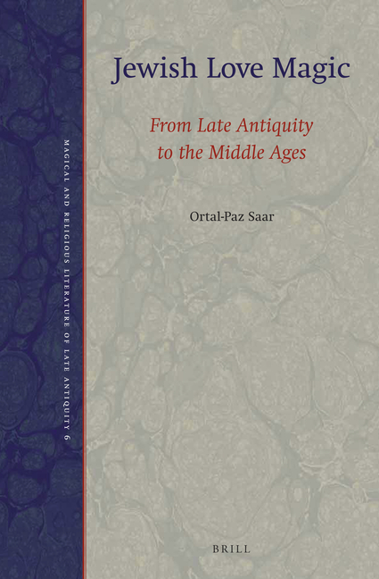 Jewish Love Magic: From Late Antiquity to the Middle Ages