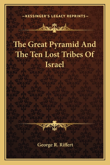 The Great Pyramid And The Ten Lost Tribes Of Israel