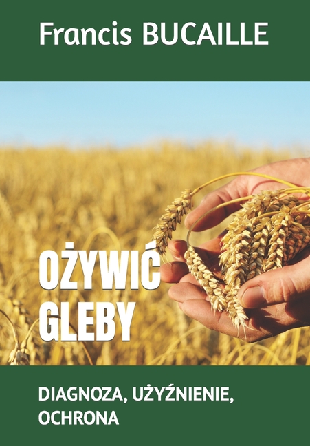 OŻywiĆ Gleby: Diagnoza, UŻyŹnienie, Ochrona