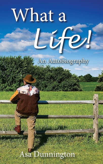 What A Life!: An Autobiography