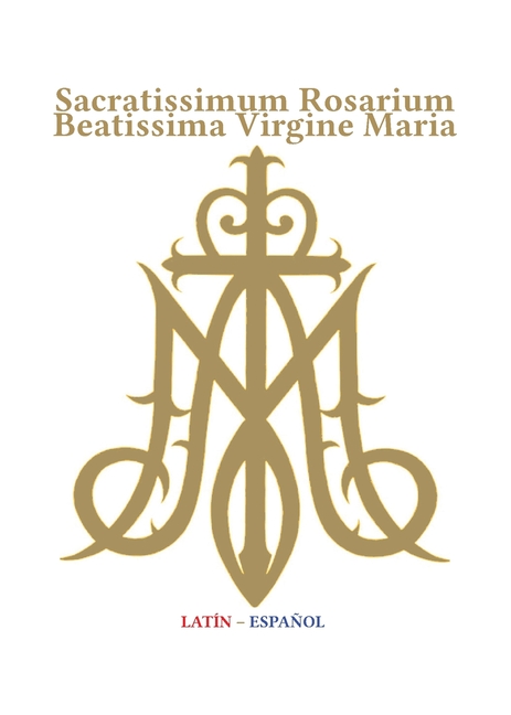 Sacratissimum Rosarium Beatissima Virgine Maria (Latin-Español)