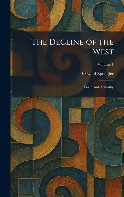 The Decline of the West: Form and Actuality