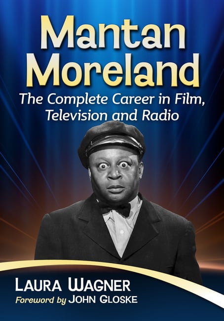 Mantan Moreland: The Complete Career in Film, Television and Radio