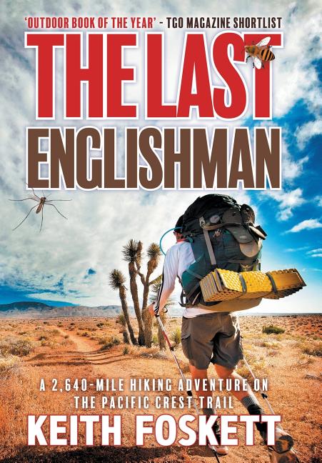 The Last Englishman: A Thru-Hiking Adventure on the Pacific Crest Trail