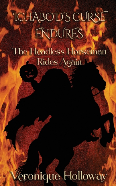 Ichabod's Curse Endures: The Headless Horseman Rides Again