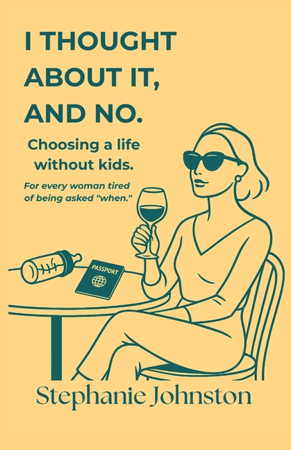 I Thought About It, and No: Choosing a Life Without Kids