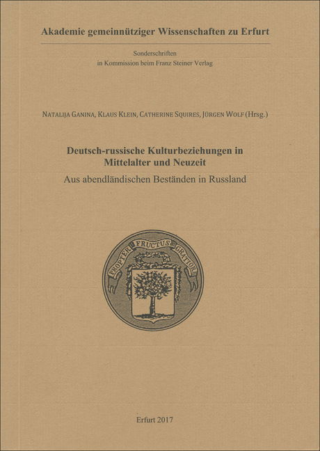 Deutsch-Russische Kulturbeziehungen in Mittelalter Und Neuzeit: Aus Abendlandischen Bestanden in Russland