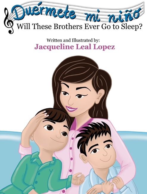 Duérmete mi niño. Will These Brothers Ever Go to Sleep?: Will These Brothers Ever Go to Sleep?