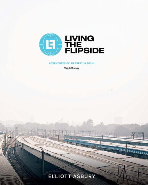 Living the Flipside: Adventures of an Expat in Delhi