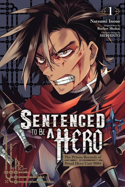 Sentenced to Be a Hero, Vol. 1 (Manga): The Prison Records of Penal Hero Unit 9004